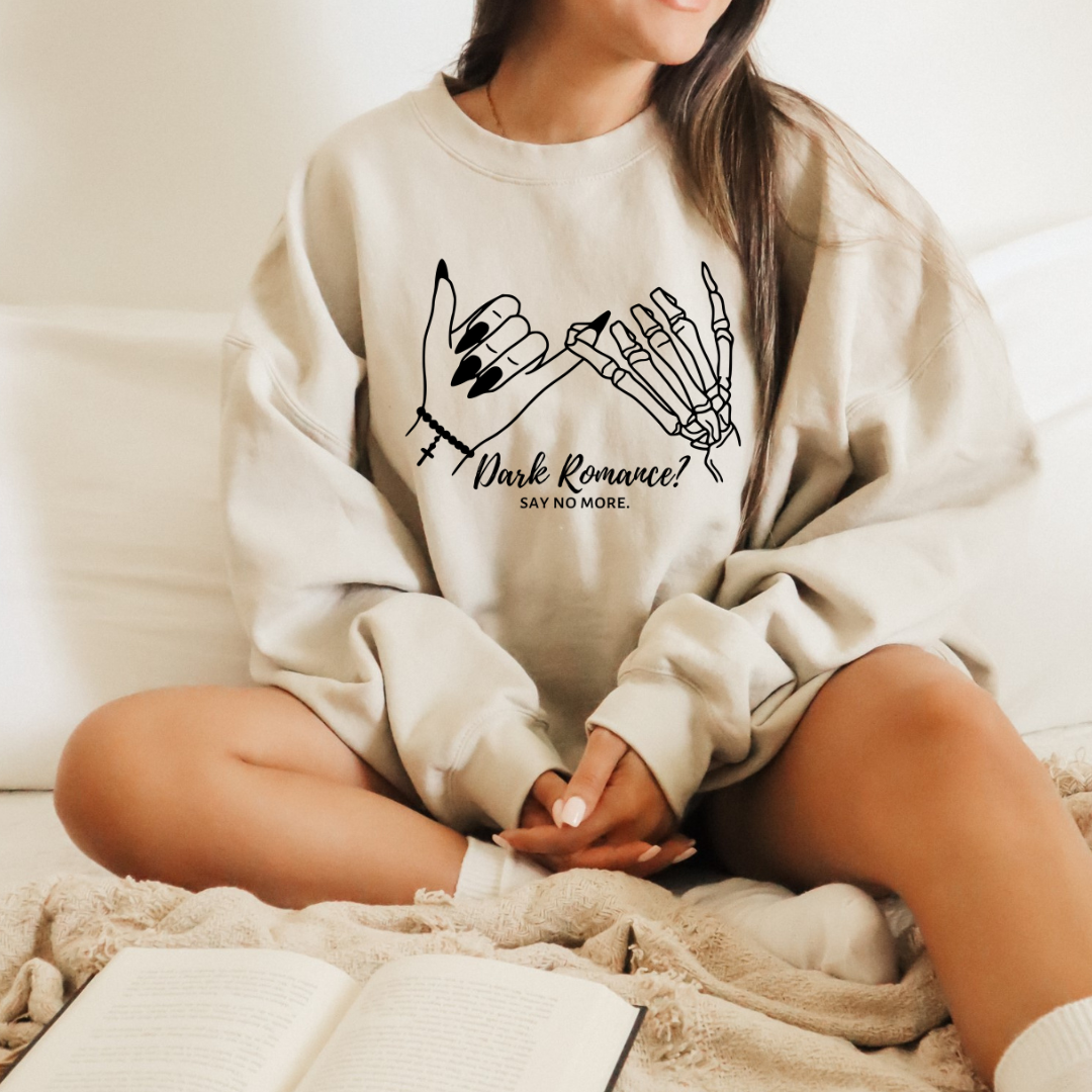 Dark Romance? Say no more. Crewneck