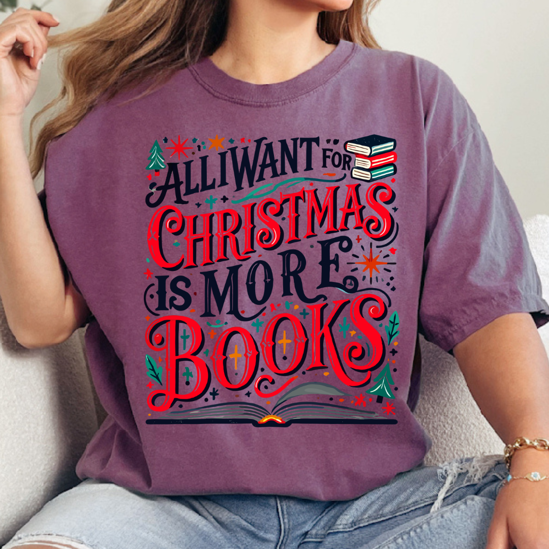 All I Want For Christmas Is More Books T-Shirt