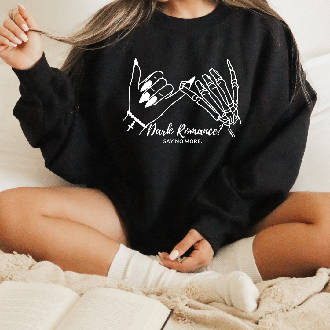 Dark Romance? Say no more. Crewneck