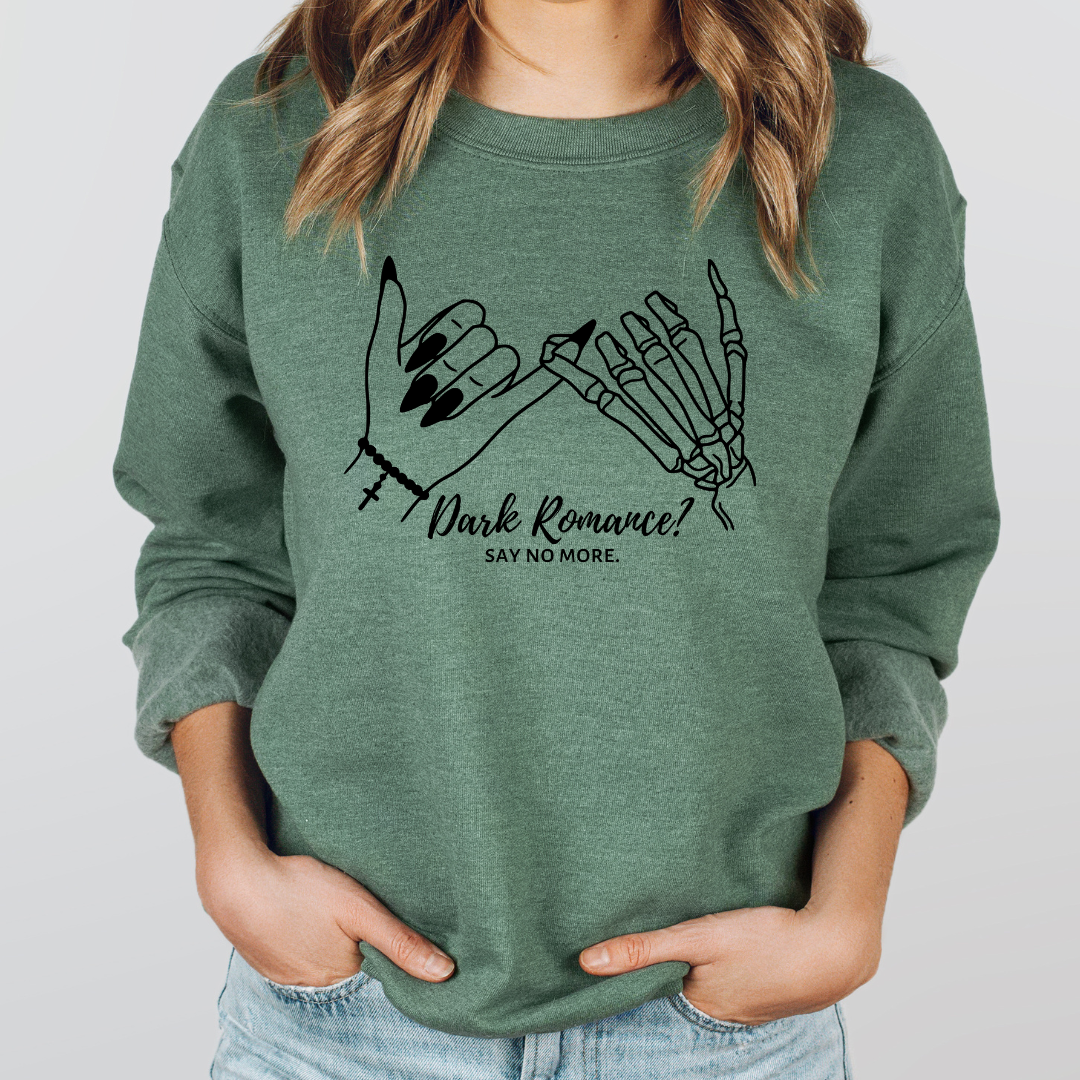 Dark Romance? Say no more. Crewneck