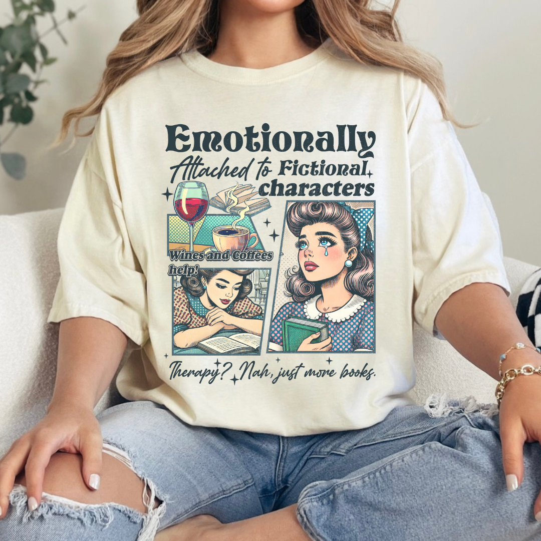 Emotionally Attached to Fictional Characters T-Shirt