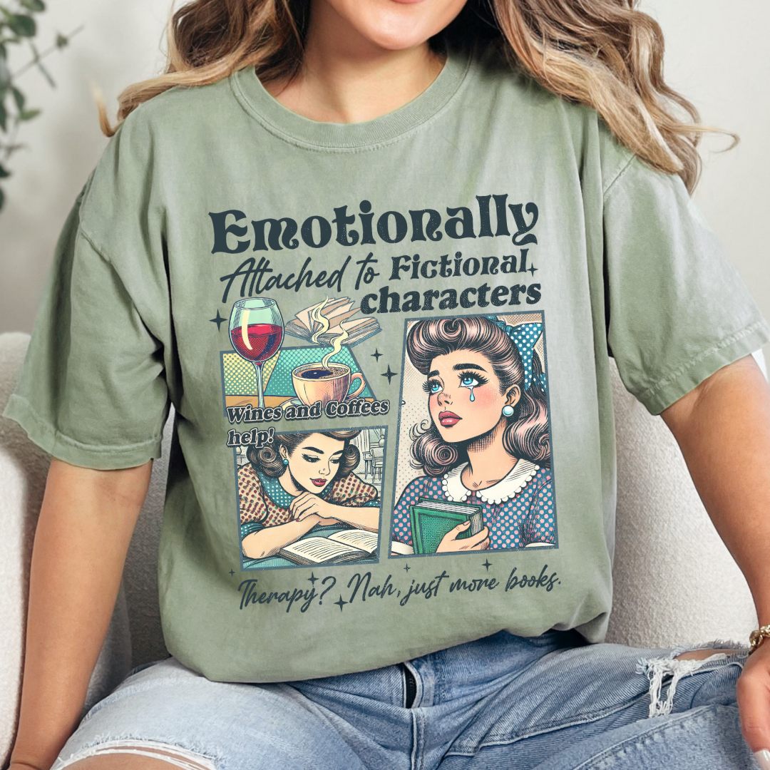 Emotionally Attached to Fictional Characters T-Shirt