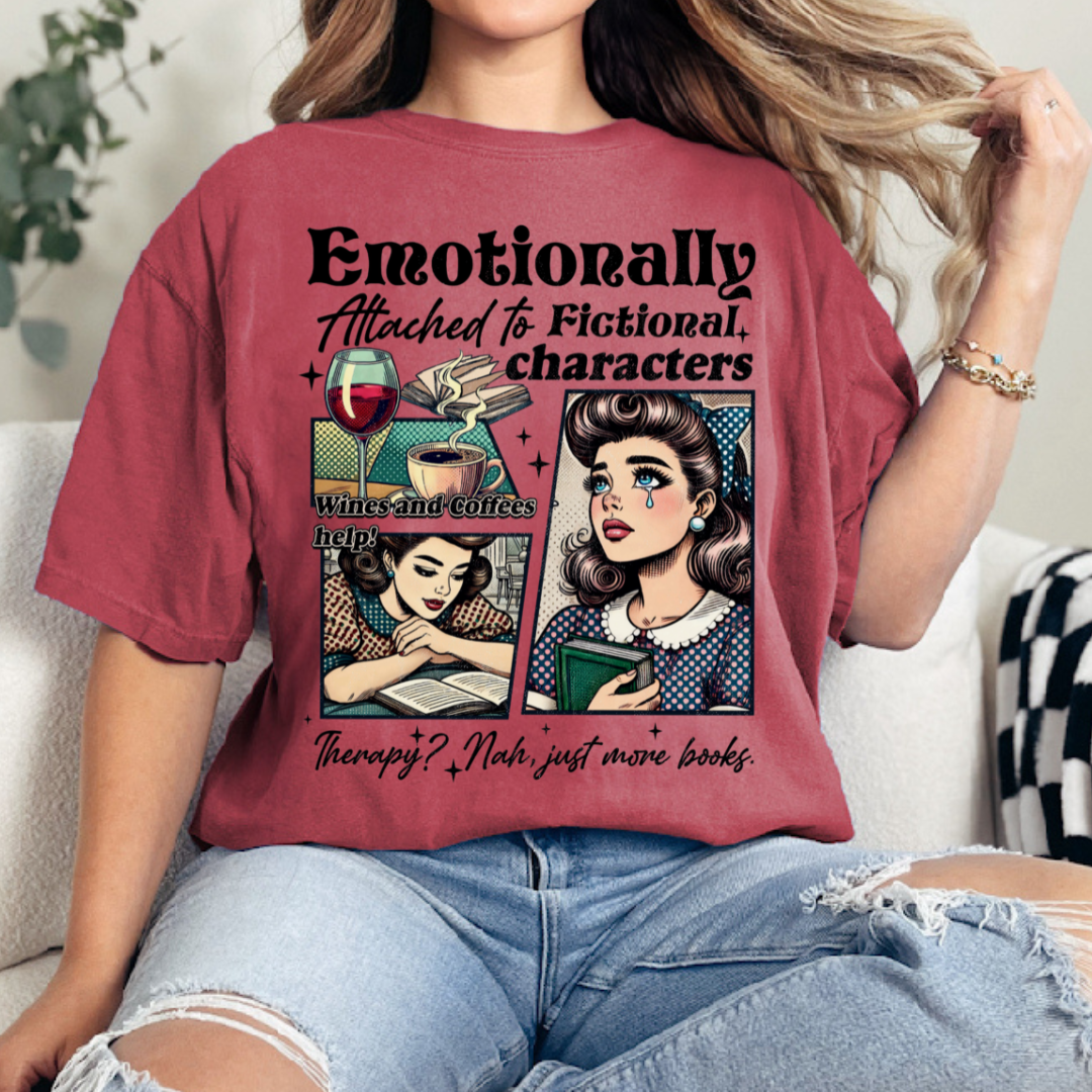 Emotionally Attached to Fictional Characters T-Shirt