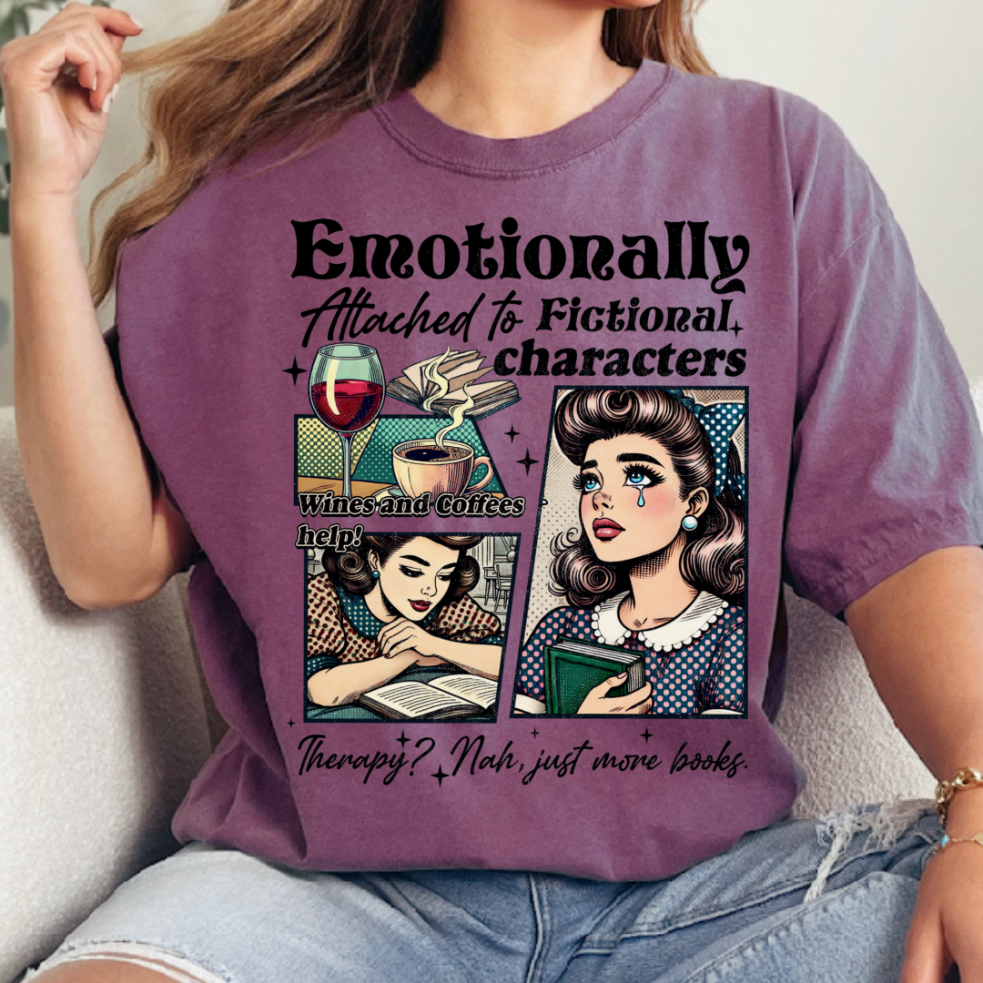 Emotionally Attached to Fictional Characters T-Shirt