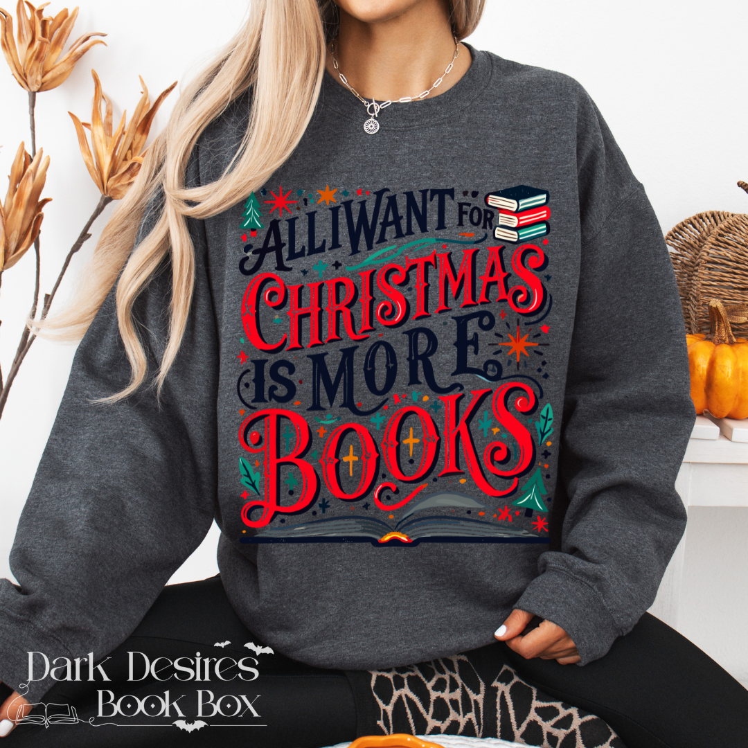 All I want For Christmas Is More Books Crewneck