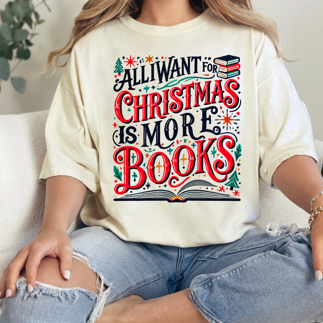 All I Want For Christmas Is More Books T-Shirt