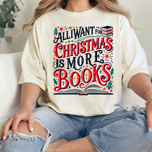 All I Want For Christmas Is More Books T-Shirt