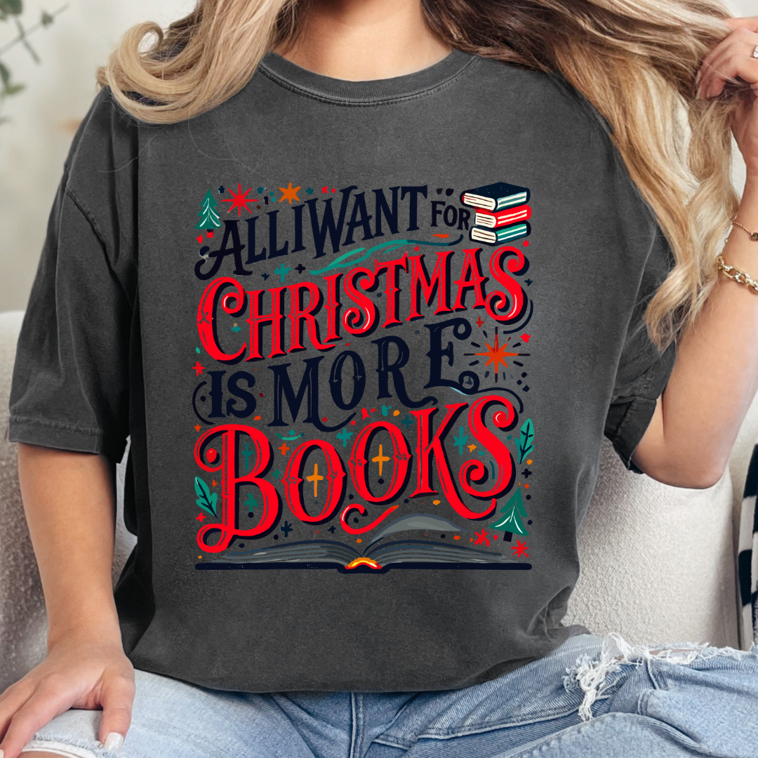 All I Want For Christmas Is More Books T-Shirt