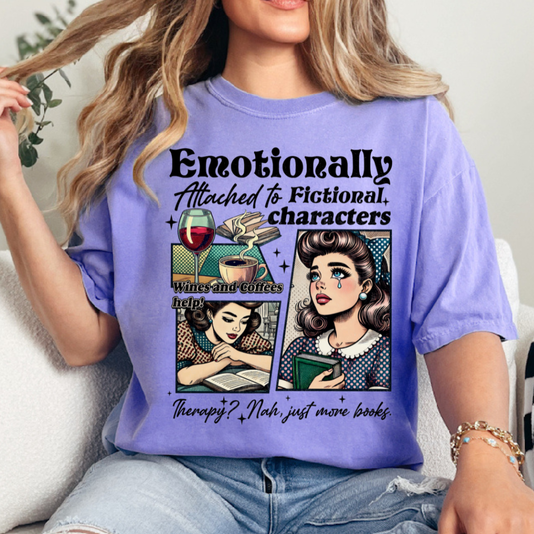 Emotionally Attached to Fictional Characters T-Shirt