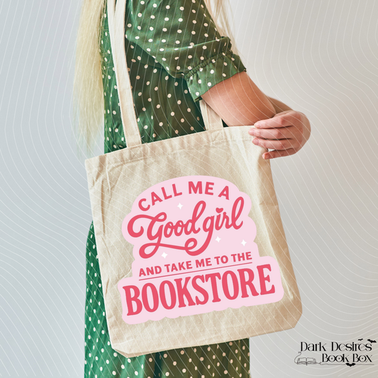 Call me a good girl and take me to the bookstore Tote bag