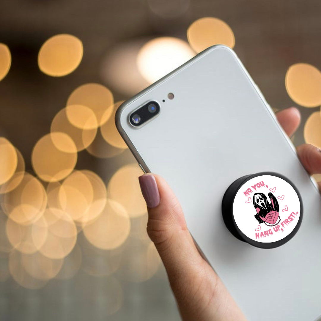 No you hang up Popsocket