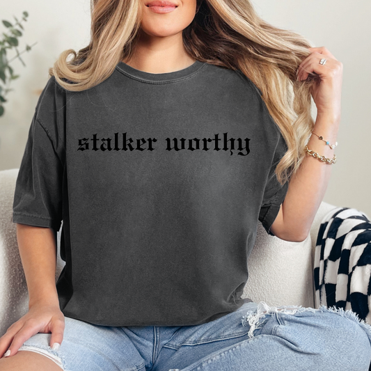 Stalker Worthy T-Shirt