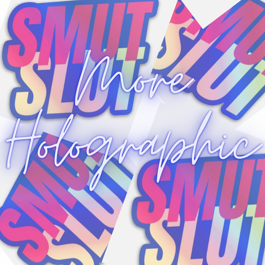 Smut Slut Holographic Sticker